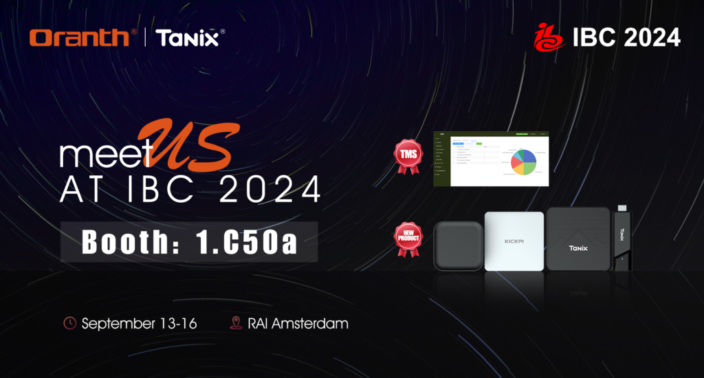 Oranth & Tanix at IBC 2024 Android TV Box Manufacturers Suppliers Factories