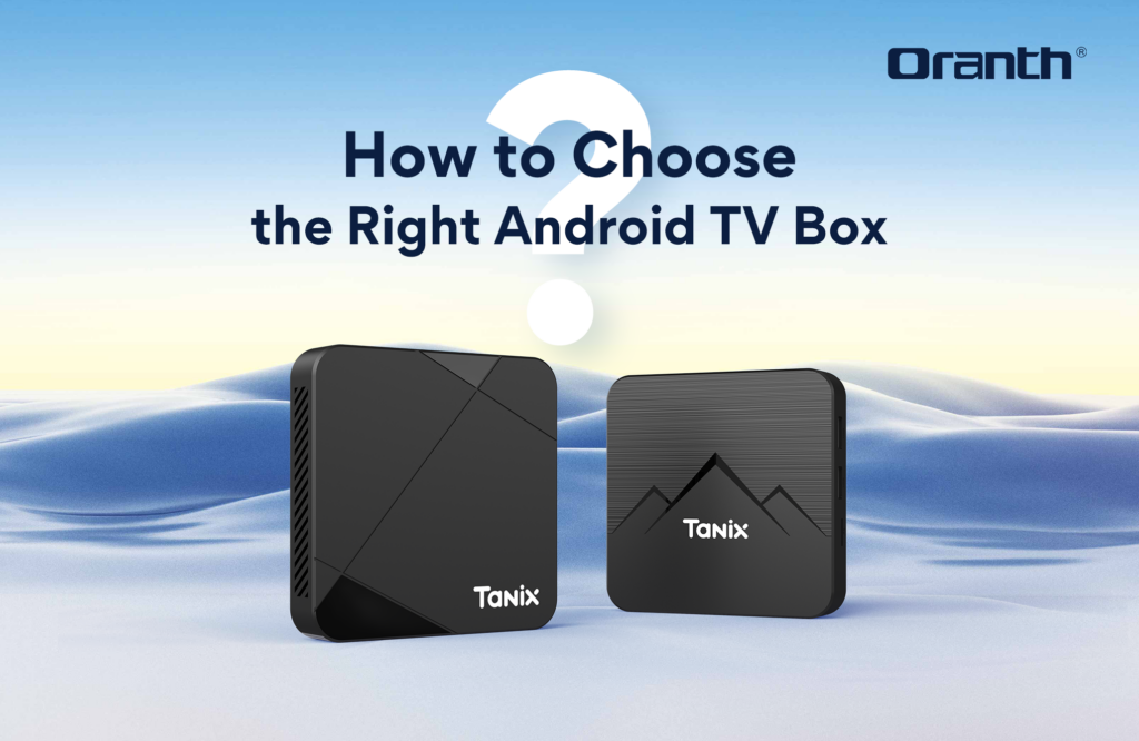 How-to-Choose-the-Right-Android-TV-Box？