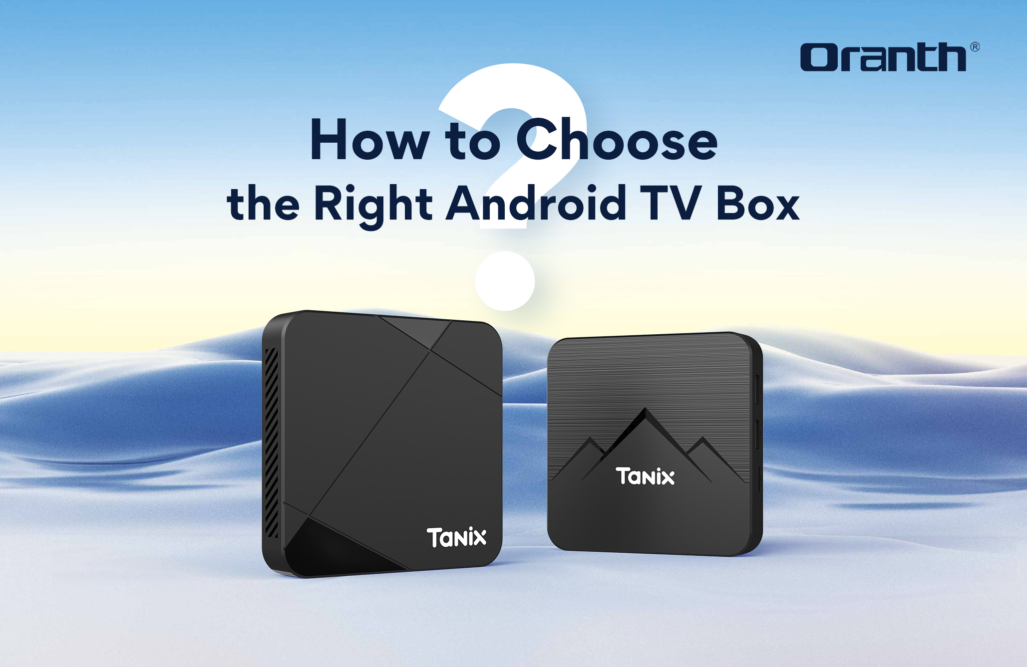 How-to-Choose-the-Right-Android-TV-Box？